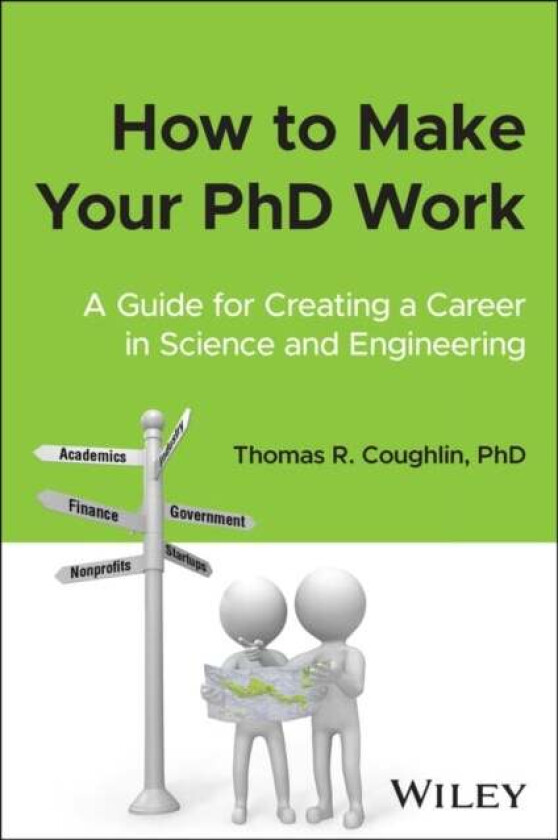 How to Make Your PhD Work av Thomas R. Coughlin