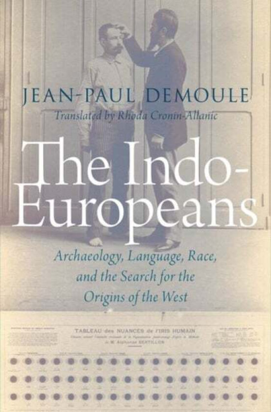 The Indo-Europeans av Jean-Paul (Emeritus Professor of Archaeology Emeritus Professor of Archaeology Universite de Paris I Pantheon-Sorbonne) Demoule