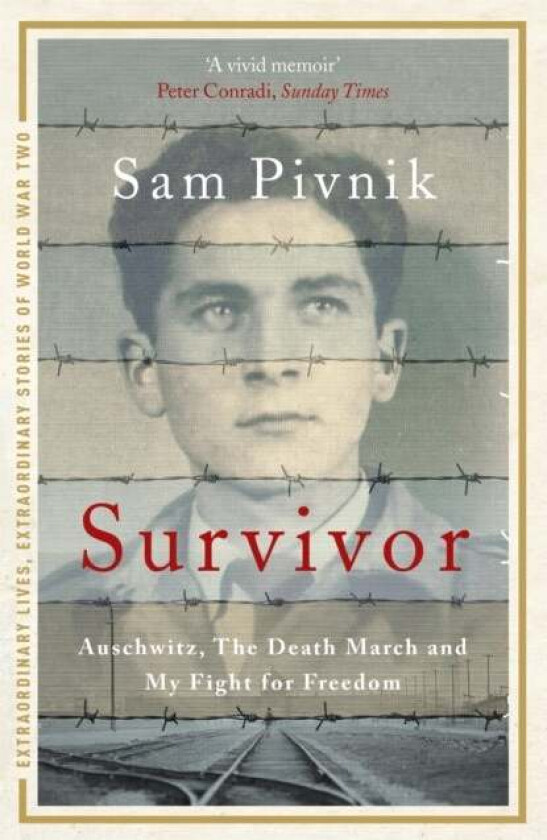 Survivor: Auschwitz, the Death March and my fight for freedom av Sam Pivnik