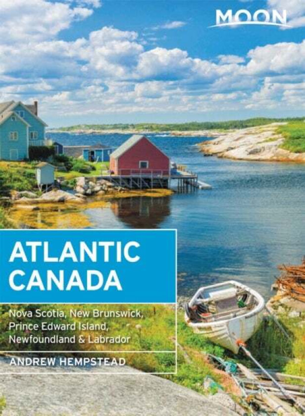 Moon Atlantic Canada (Tenth Edition) av Andrew Hempstead