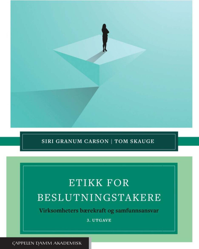 Etikk for beslutningstakere av Siri Granum Carson, Tom Skauge