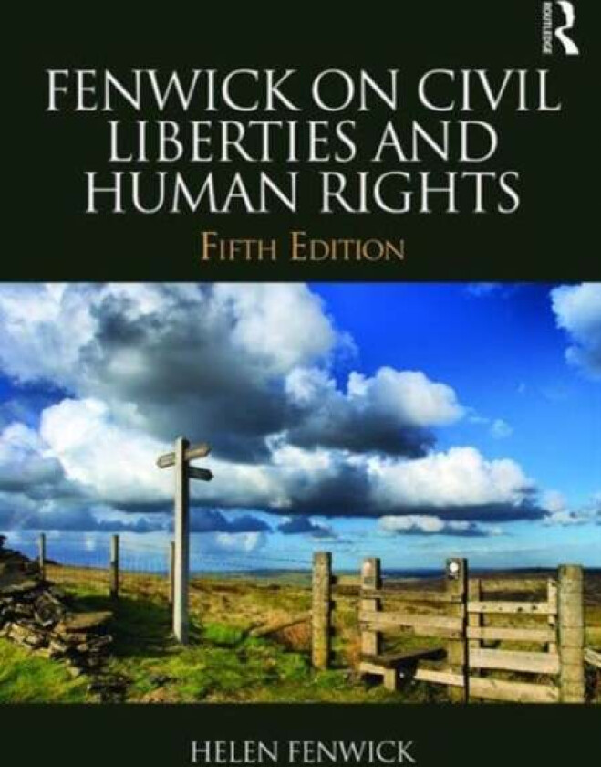 Fenwick on Civil Liberties & Human Rights av Helen (Durham University UK) Fenwick, Richard (University of Stirling UK) Edwards