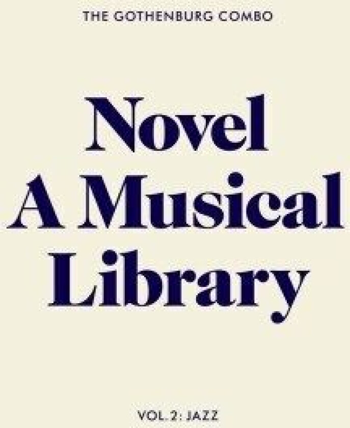 The Gothenburg Combo - Novel - A Musical Library, Vol. 2: