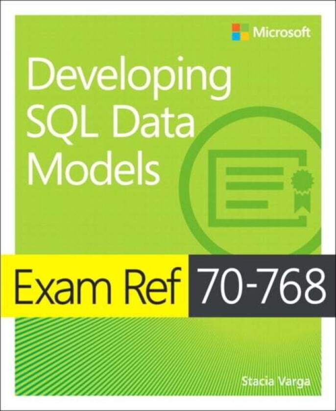 Exam Ref 70-768 Developing SQL Data Models av Stacia Varga