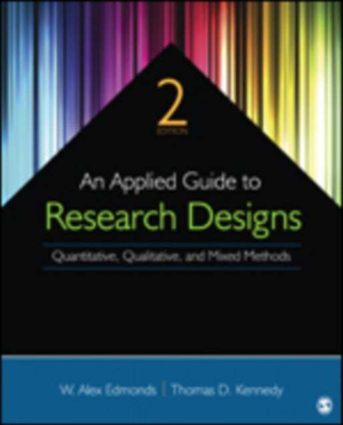 An Applied Guide to Research Designs av W. Alex Edmonds, Thomas D. Kennedy
