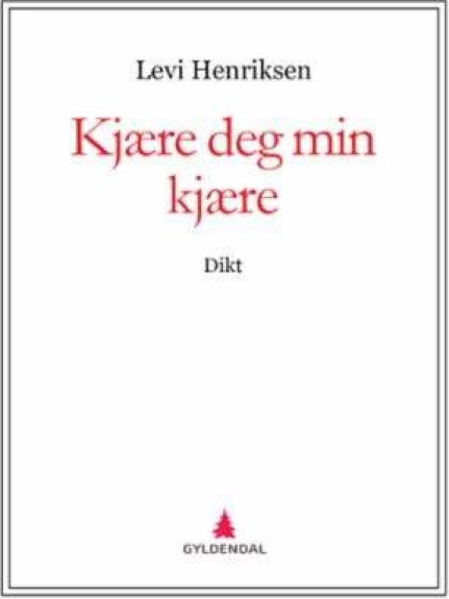 Kjære deg min kjære av Levi Henriksen
