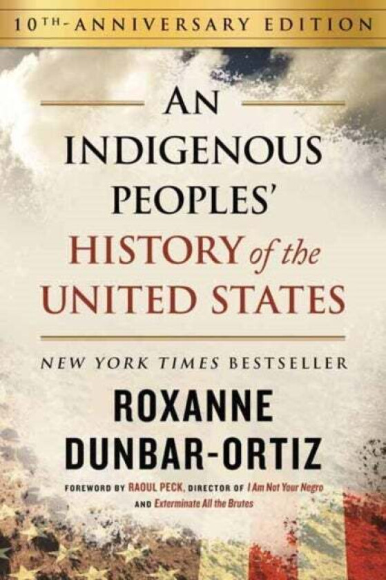 Indigenous Peoples' History of the United States (10th Anniversary Edition), An av Roxanne Dunbar-Ortiz