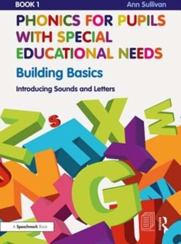 Phonics for Pupils with Special Educational Needs Book 1: Building Basics av Ann Sullivan