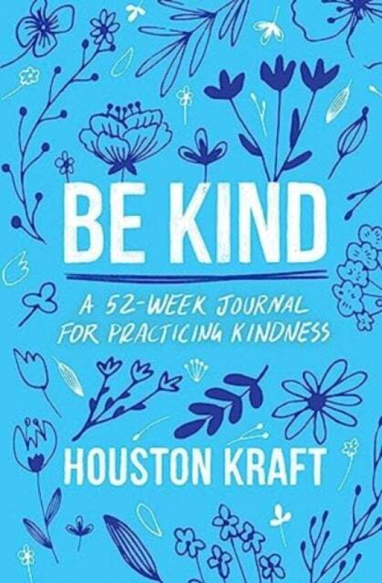 Be Kind av Houston Kraft
