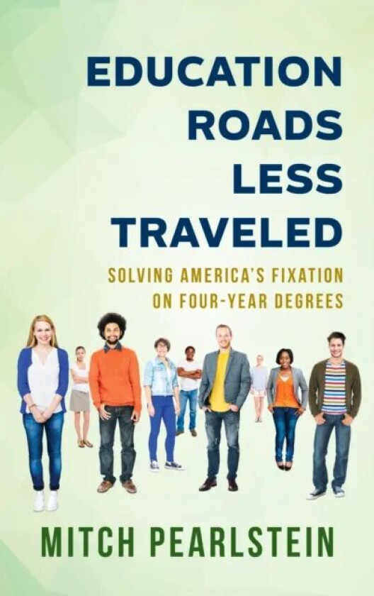 Education Roads Less Traveled av Mitch Pearlstein