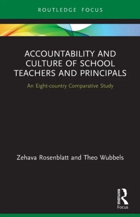 Accountability and Culture of School Teachers and Principals av Zehava Rosenblatt, Theo Wubbels