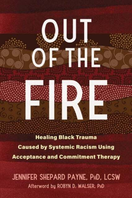Out of the Fire av Jennifer Payne, Robyn D. Walser