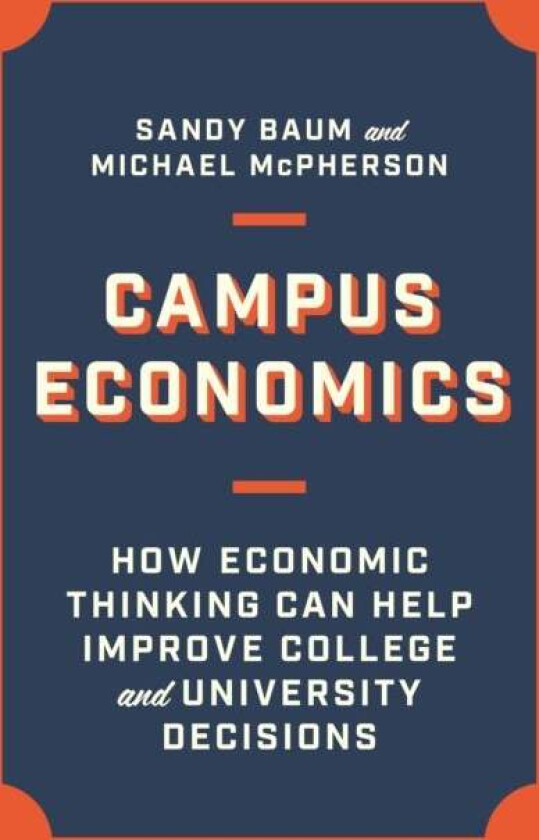 Campus Economics av Sandy Baum, Michael McPherson