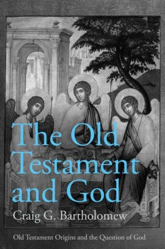 The Old Testament and God av Prof. Craig G. (Author) Bartholomew