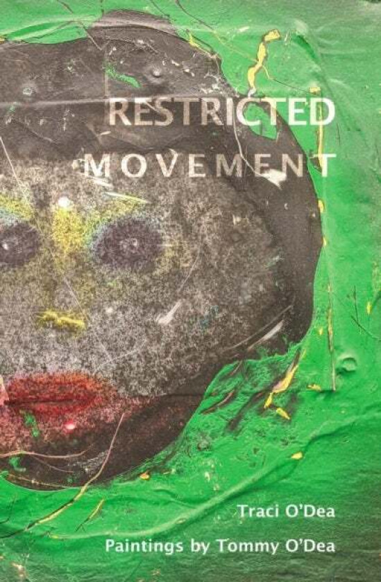 Restricted Movement av Traci O'Dea
