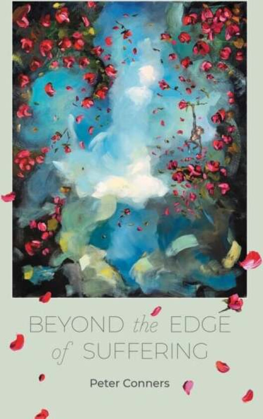 Beyond the Edge of Suffering av Peter Conners