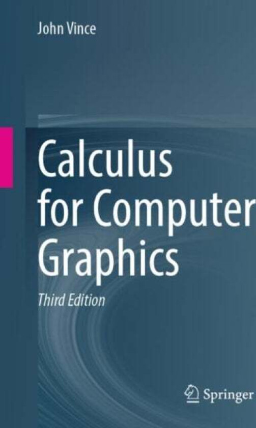 Calculus for Computer Graphics av John Vince
