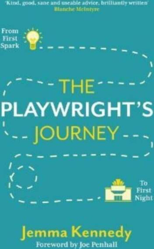The Playwright's Journey: From First Spark to First Night av Jemma Kennedy