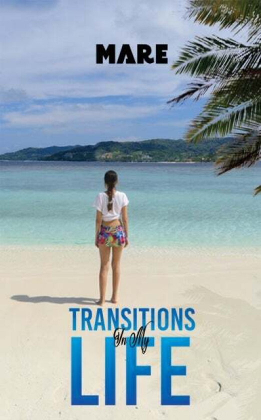 Transitions in My Life av Mare .