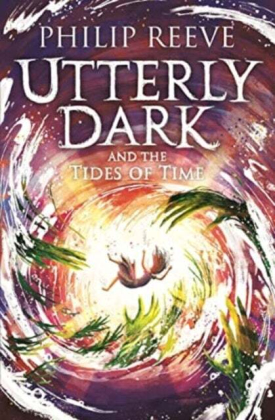 Utterly Dark and the Tides of Time av Philip Reeve