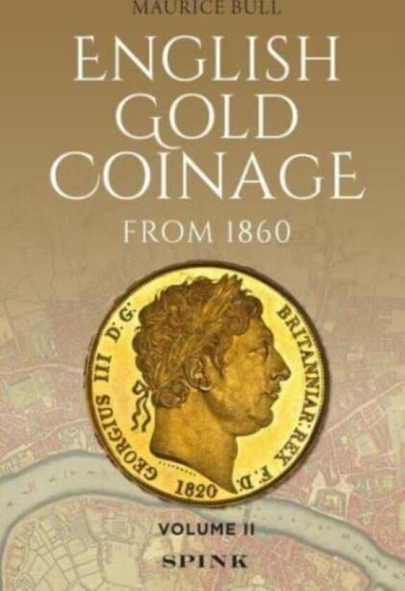 English Gold Coinage Volume II av Maurice Bull