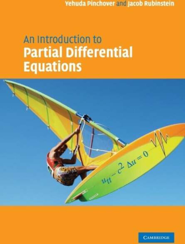 An Introduction to Partial Differential Equations av Yehuda (Technion - Israel Institute of Technology Haifa) Pinchover, Jacob (Indiana University) Ru