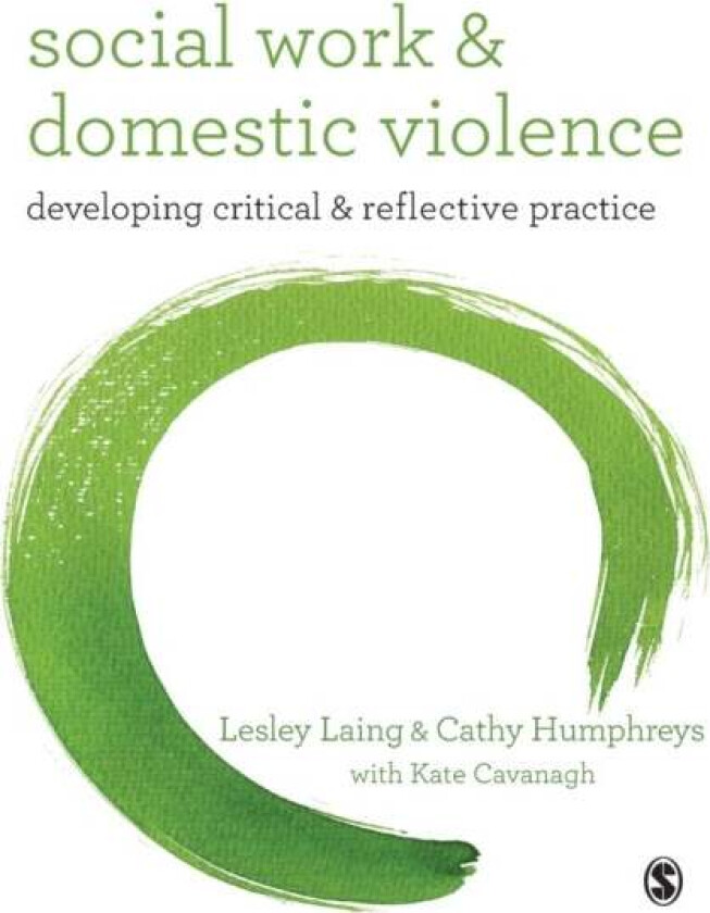 Social Work and Domestic Violence av Lesley Laing, Cathy Humphreys, Kate Cavanagh