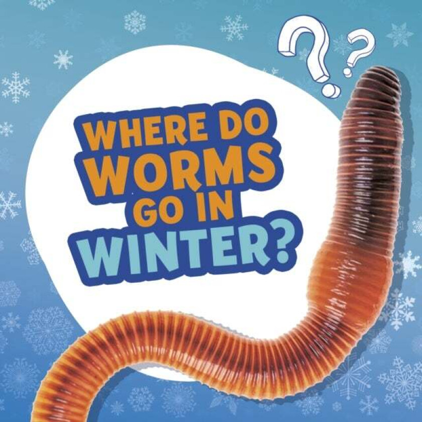Where Do Worms Go in Winter? av Ellen Labrecque