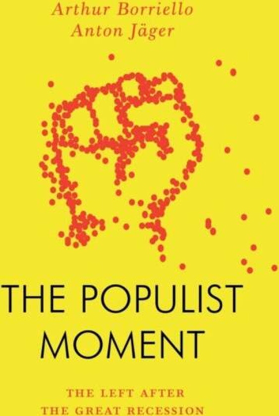 The Populist Moment av Anton Jager, Arthur Borriello