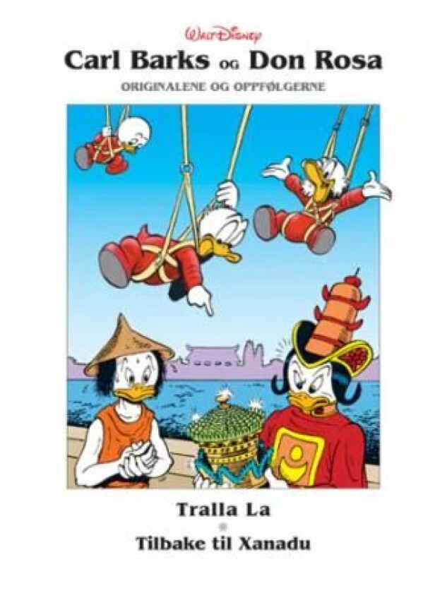 Tralla la ; Tilbake til Xanadu ; Dsjengis Khans tapte krone ; Pengeregn av Carl Barks, Don Rosa
