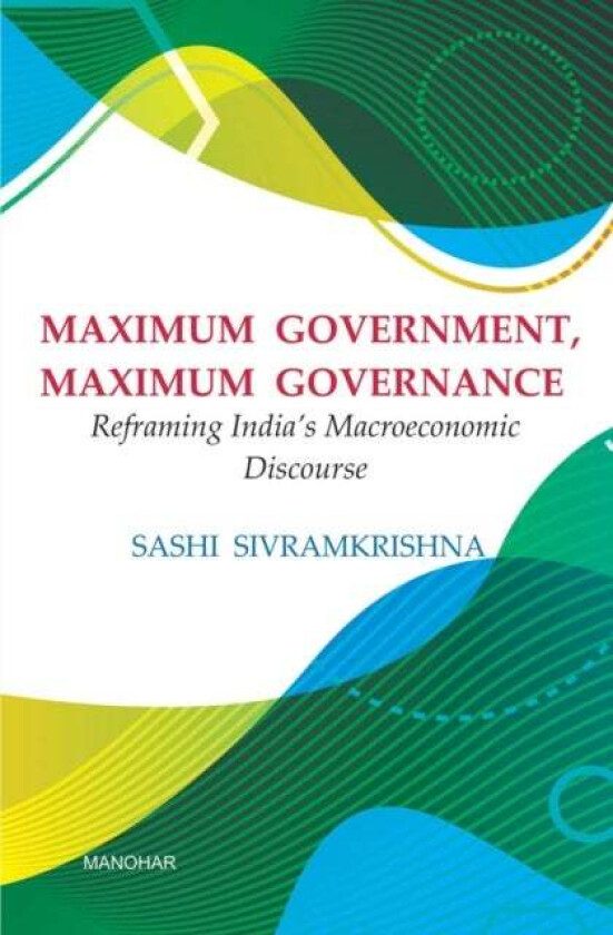 Maximum Government, Maximum Governance av Sashi Sivramkrishna