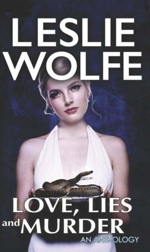 Love, Lies and Murder av Leslie Wolfe