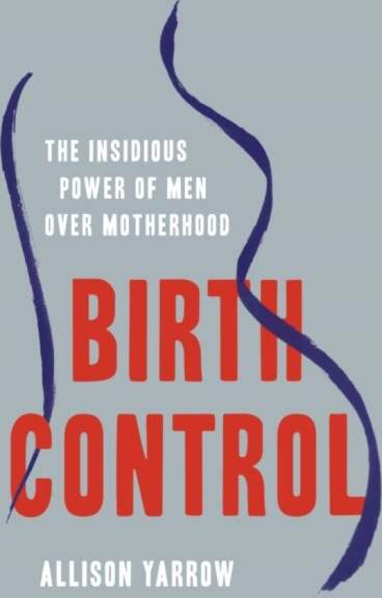 Birth Control av Allison Yarrow