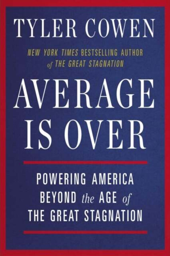 Average Is Over av Tyler Cowen