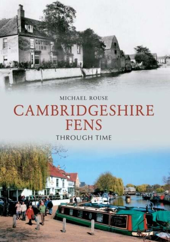 The Cambridgeshire Fens Through Time av Michael Rouse