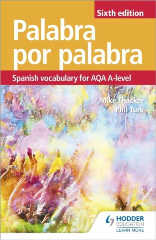 Palabra por Palabra Sixth Edition: Spanish Vocabulary for AQA A-level av Phil Turk, Mike Thacker