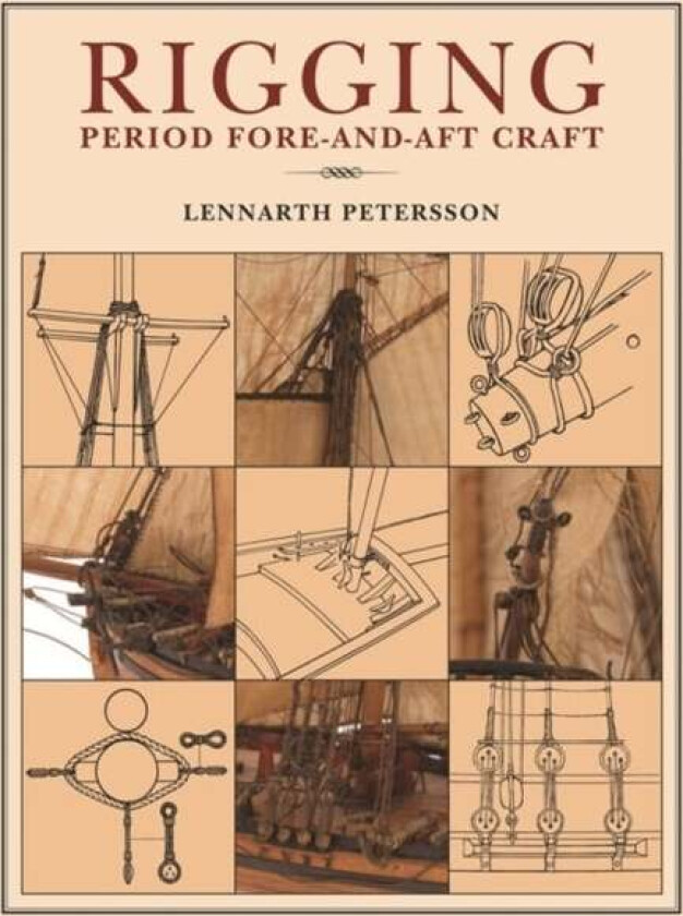 Rigging: Period Fore-And-Aft Craft av Lennarth Petersson