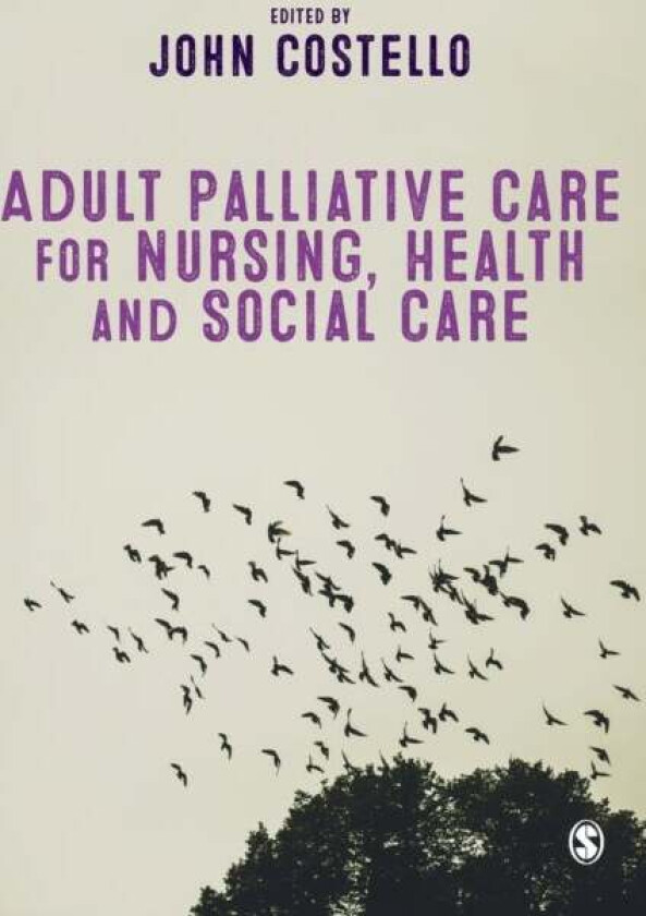 Adult Palliative Care for Nursing, Health and Social Care