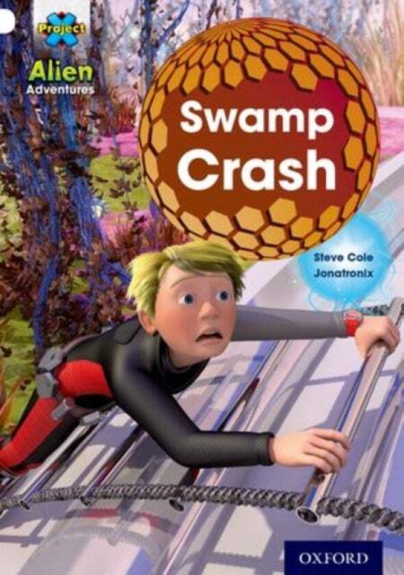 Project X: Alien Adventures: White: Swamp Crash! av Steve Cole