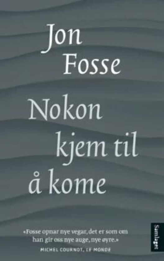 Nokon kjem til å kome av Jon Fosse