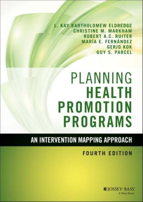 Planning Health Promotion Programs av L. Kay (The University of Texas Health Science Center at Houston) Bartholomew Eldredge, Christine M. (University