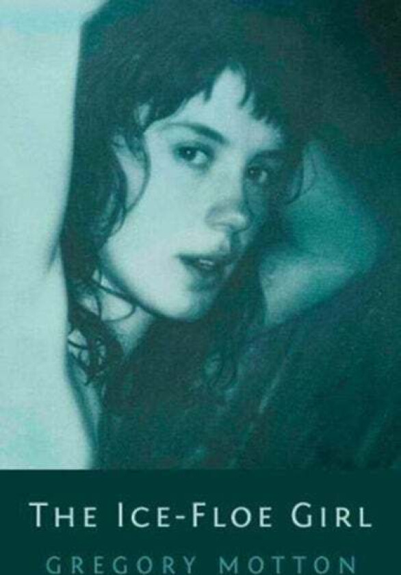 The Ice-Floe Girl av Gregory Motton