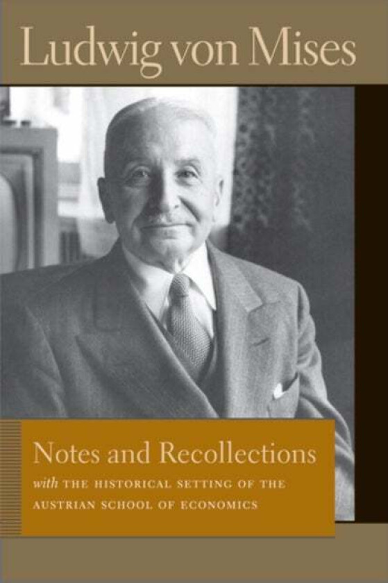 Notes & Recollections av Ludwig von Mises