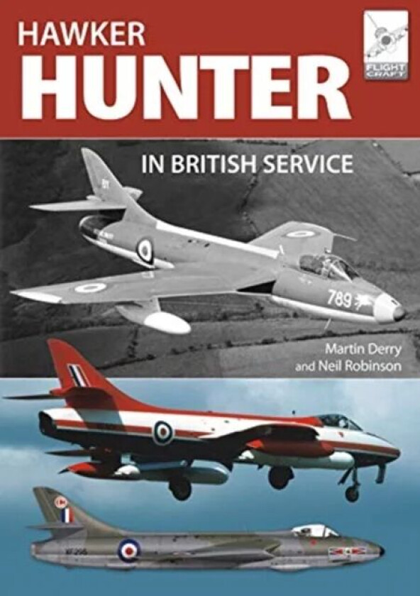 Flight Craft 16: The Hawker Hunter in British Service av Martin Derry, Neil Robinson