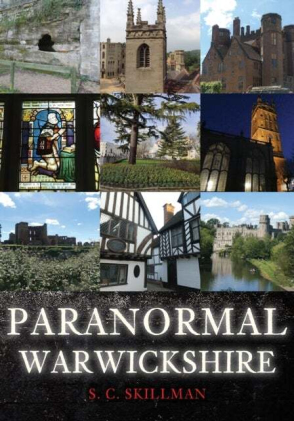 Paranormal Warwickshire av S. C. Skillman