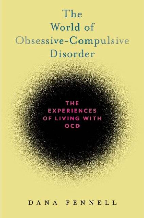 The World of Obsessive-Compulsive Disorder av Dana Fennell