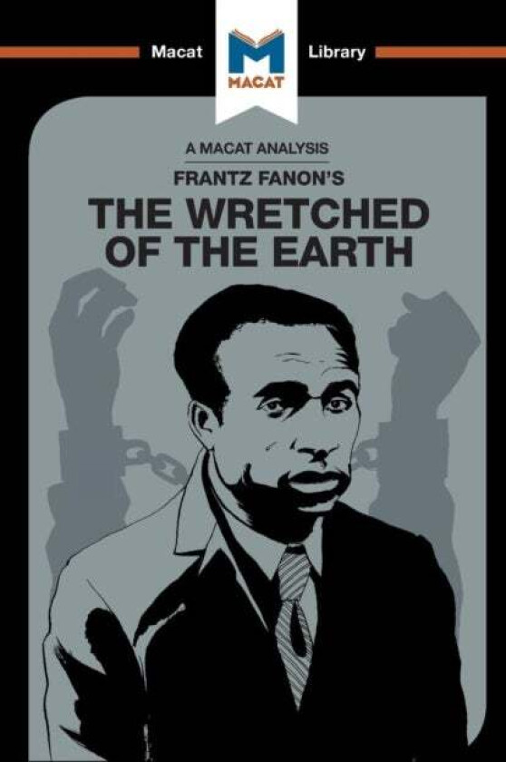 An Analysis of Frantz Fanon's The Wretched of the Earth av Riley Quinn