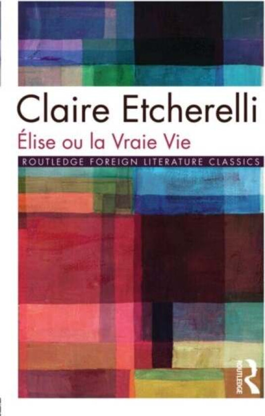 Elise ou la Vraie Vie av Claire Etcherelli