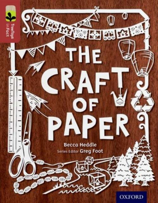 Oxford Reading Tree TreeTops inFact: Level 15: The Craft of Paper av Becca Heddle