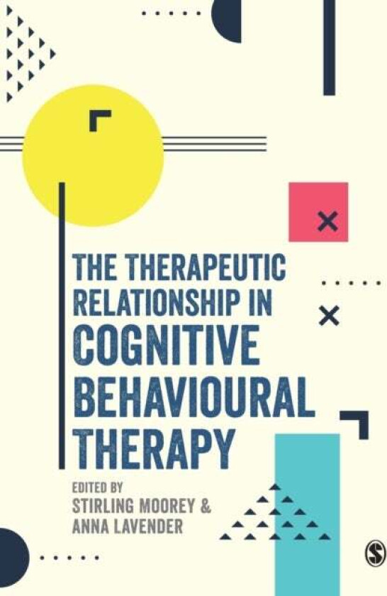 The Therapeutic Relationship in Cognitive Behavioural Therapy